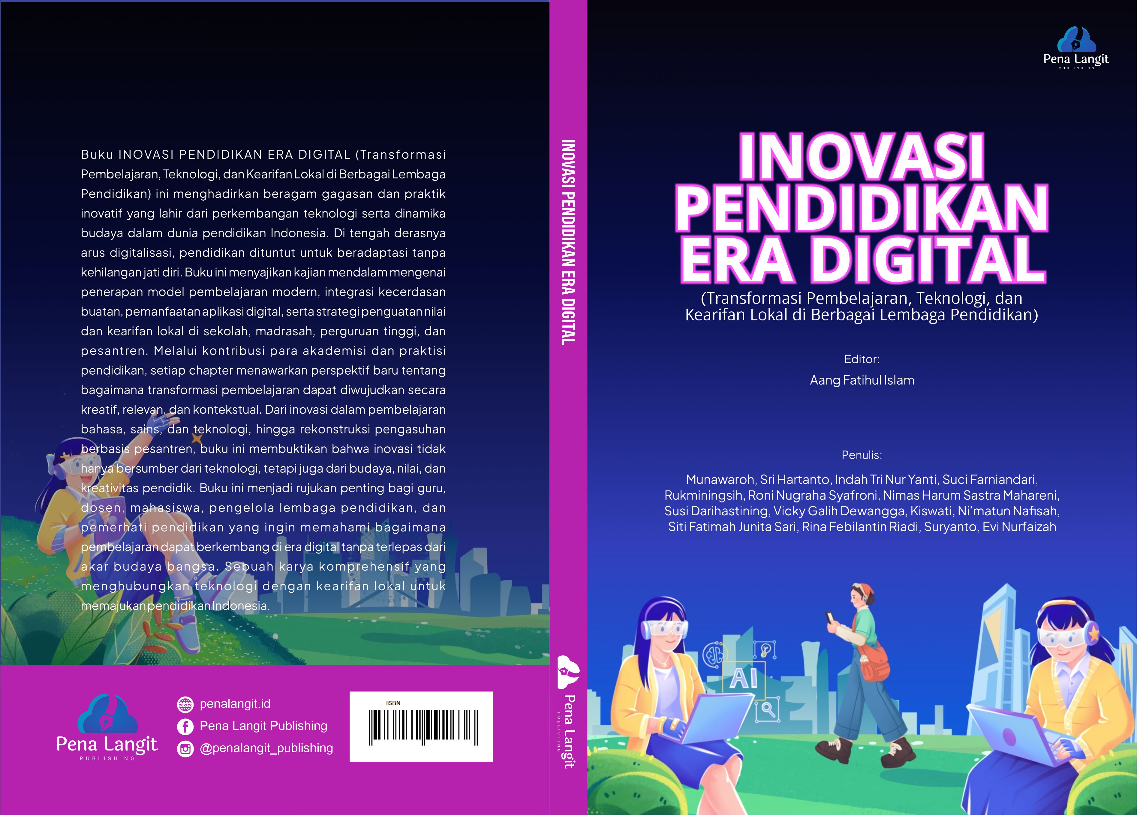 INOVASI PENDIDIKAN ERA DIGITAL (Transformasi Pembelajaran, Teknologi, dan Kearifan Lokal di Berbagai Lembaga Pendidikan)